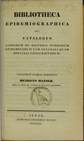 view Bibliotheca epidemiographica, sive, Catalogus librorum de historia morborum epidemicorum tam generali quam speciali conscriptorum / collegit atque digessit Henricus Haeser.