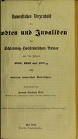 view Namentliches Verzeichniss der Todten und Invaliden der Schleswig-Holsteinischen Armee aus den Jahren 1848, 1849 und 1850/51 : nebst mehreren numerischen Uebersichten / ausgearbeitet von Heinrich Christoph Niese.