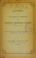 view Address at the anniversary meeting of the Norwich Geological Society, 8th November, 1881, on the conservancy of rivers, prevention of floods, drainage, and water supply / by J.H. Blake.