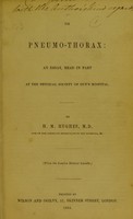 view On pneumo-thorax : an essay, read in part at the Physical Society of Guy's Hospital / by H.M. Hughes.