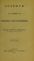 view Sulphur as a remedy in cholera and diarrhoea / by John Grove.