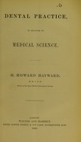 view Dental practice in relation to medical science / H. Howard Hayward.