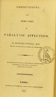 view Observations upon some cases of paralytic affection / by Richard Powell.