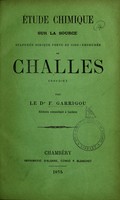 view Étude chimique sur la source sulfurée sodique forte et iodo-bromurée de Challes (Savoie) / par F. Garrigou.