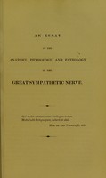 view Essays. I. On the anatomy, physiology, and pathology of the great sympathetic nerve / by James Wilkes. II. On the anatomy of inguinal hernia ; by William Hammond.