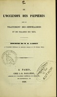 view De l'occlusion des paupières dans le traitement des ophthalmies et des maladies des yeux / discours de H. Larrey à l'Académie impériale de médecine (séance du 19 février 1856).