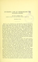 view Successful case of nephrorraphy for floating kidney. Uncompleted nephrectomy / by W.W. Keen.