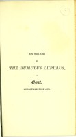 view Observations and experiments on the Humulus lupulus of Linnaeus : with an account of its use in gout, and other diseases, with cases / by A. Freake.