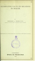 view Illuminating gas in its relations to health / by Edward S. Wood.