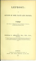 view Leprosy : a review of some facts and figures : a paper read before the Epidemiological Society of London, on Wednesday, May 8th, 1889 / by Phineas S. Abraham.