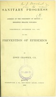 view Sanitary progress : address of the President of Section A, Brighton Health Congress, Wednesday, December 14th, 1881 on the prevention of epidemics / by Edwin Chadwick.