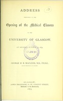 view Address delivered at the opening of the medical classes in the University of Glasgow, on Monday, October 27, 1873 / by George H.B. Macleod.