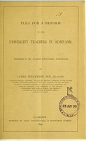 view Plea for a reform of the university teaching in Scotland : submitted to the Scottish Universities Commission / by James Finlayson.