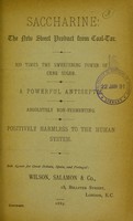 view Saccharine, the new sweet product from coal-tar : 300 times the sweetening power of cane sugar, a powerful antiseptic, absolutely non-fermenting, positively harmless to the human system.