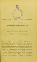 view Some surgical aspects of carcinoma : the presidential addres, delivered Oct. 9th, 1889, at the opening of the 16th session of the Bristol Medico-Chirurgical Society / by Nelson C. Dobson.