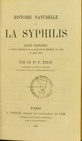 view Histoire naturelle de la syphilis : leçons professées à l'École pratique de la Faculté de médecine de Paris en mars 1863 / par P. Diday.