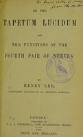 view On the tapetum lucidum and the functions of the fourth pair of nerves / by Henry Lee.