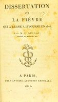 view Dissertation sur la fièvre qui a régné a Livourne en 1804 / par P. Guigou.