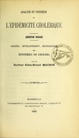 view Analyse et synthèse de l'épidémicité cholérique : question sociale, origine, développement, propagation des épidémies de choléra / par Sélim-Ernest Maurin.