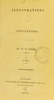 view Illustrations of amputations / by W.P. Cocks.