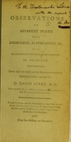 view Observations on apparent death from drowning, suffocation, &c. with an account of the means to be employed for recovery : drawn up at the desire of the Northamptonshire Preservative Society / by James Curry.