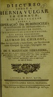 view Discurso sobre a hernia vulgar em commum : e em particular sobre a operaçaõ da bubonocele, da necessidade de emprehendella, diversidades de casos, e variedade de circumstancias, que nella concorrem / composto por hum professor alumno de Chirone, para dar em resposta a huma carta, que lhe escreveo certo cirurgiaõ seu amigo, empregado nos exercitos de S. Magestade Fidelissima.