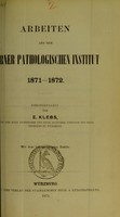 view Arbeiten aus dem Berner Pathologischen Institut 1871-1872 / herausgegeben von E. Klebs.