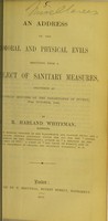 view An address on the moral and physical evils resulting from a neglect of sanitary measures : delivered at a public meeting of the inhabitants of Putney, 30th October, 1848 / by R. Harland Whiteman.