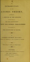 view An introduction to the atomic theory : comprising a sketch of the opinions entertained by the most distinguished ancient and modern philosophers with respect to the constitution of matter / by Charles Daubeny.