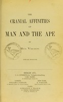 view The cranial affinities of man and the ape / by Rud. Virchow.