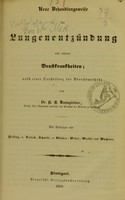 view Neue Behandlungsweise der Lungenentzündung und anderer Brustkrankheiten : nebst einer Darstellung der Abortivmethode / von K.H. Baumgärtner ; mit Beiträgen von Helbing [and others].