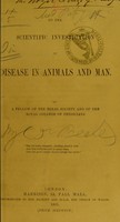 view On the scientific investigation of disease in animals and man / by a Fellow of the Royal Society and of the Royal College of Physicians.