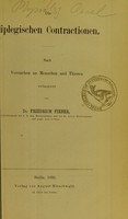 view Die diplegischen Contractionen : nach Versuchen an Menschen und Thieren erläutert / von Friedrich Fieber.