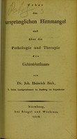 view Ueber den ursprünglichen Hirnmangel und über die Pathologie und Therapie des Gehirnblutflusses / von Joh. Heinrich Beck.