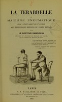 view La terabdelle ou machine pneumatique opérant à volonté la saignée locale et la révulsion aux principales régions du corps humain / par le docteur Damoiseau.