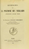 view Recherches sur la pneumonie des vieillards (pneumonie lobaire aiguë) / par Georges Bergeron.