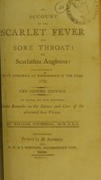 view An account of the scarlet fever and sore throat, or scarlatina anginosa : particularly as it appeared at Birmingham in the year 1778 / by William Withering.