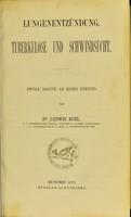 view Lungenentzündung, Tuberkulose und Schwindsucht : zwölf Briefe an einen Freund / von Ludwig Buhl.