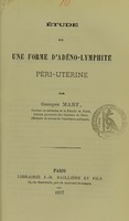 view Étude sur une forme d'adéno-lymphite péri-utérine / par Georges Mary.