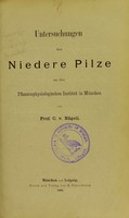 view Untersuchungen über niedere Pilze aus dem Pflanzenphysiologischen Institut in München / von C. v. Nägeli.