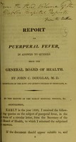 view Report on puerperal fever : in answer to queries from the General Board of Health / by John C. Douglas.