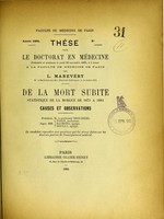 view De la mort subite : statistique de la Morgue de 1871 à 1884, causes et observations : thèse pour le doctorat en médecine présentée et soutenue le jeudi 26 novembre 1885, à 1 heure à la Faculté de médecine de Paris / par L. Marevéry ; président, M. le professeur Brouardel ; juges MM. Panas, Raymond, Bouilly.