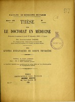 view Des kystes hydatiques du corps thyroïde : thèse pour le doctorat en médecine présentée et soutenue le jeudi 27 décembre 1888, à 1 heure / par Auguste-Amédée Dardel ; président, M. Panas ; juges MM. Debove, Brun, Peyrot.