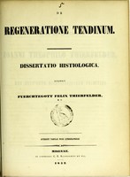 view De regeneratione tendinum : dissertatio histiologica [sic] / scripsit Fuerchtegott Felix Thierfelder.