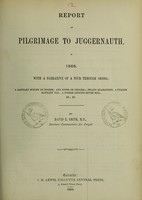 view Report on pilgrimage to Juggernauth, in 1868 : with a narrative of a tour through Orissa, a sanitary survey of Pooree, and notes on cholera, inland quarantine, a pilgrim sanitary tax, a Pooree lodging-house bill, &c., &c. / by David B. Smith.