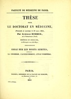 view Essai sur les morts subites, pendant la grossesse, l'accouchement, l'état puerpéral : thèse pour le doctorat en médecine, présentée et soutenue le 24 mars 1854 / par Achille Dehous.