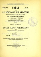 view Étude clinique sur le pouls lent permanent avec attaques syncopales et épileptiformes : thèse pour le doctorat en médecine présentée et soutenue le 20 mai 1879, à 2 heures / par Amédée-René Blondeau ; président de la thèse M. Charcot ; juges MM. Brouardel, Rigal et Humbert.