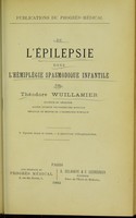 view De l'épilepsie dans l'hémiplégie spasmodique infantile / par Théodore Wuillamier.