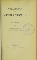 view Vitalismus und Mechanismus : ein Vortrag / von Gustav Bunge.