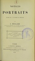 view Notices et portraits : éloges lu à l'Académie de médecine / par J. Béclard.